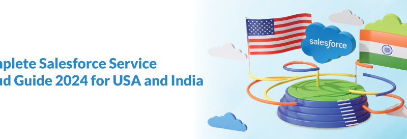 Complete Salesforce Service Cloud Guide 2024 for USA and India